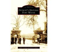 James Conway David F. Jamroz Detroit's Historic Fort Wayne (Tascabile)