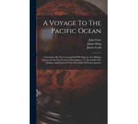 James Cook Char A Voyage To The Pacific Ocean: Undertaken By (Copertina rigida)