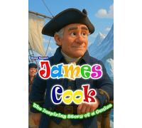 James Cook: The Inspiring Story of a Genius