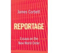 James Corbett Reportage (Copertina rigida)
