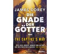 James Corey Jür Die Gnade der Götter - The Captive’s War: Der (Copertina rigida)