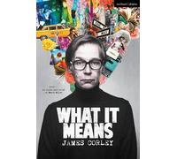 James Corley What It Means (Tascabile) Modern Plays