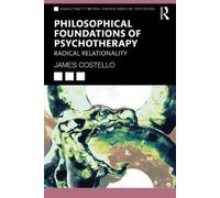 James Costello Philosophical Foundations of Psychotherapy (Tascabile)