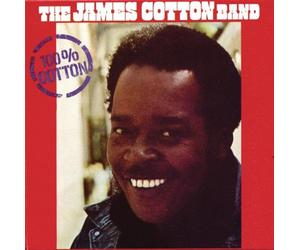 James Cotton - 100 Per Cent Cotton