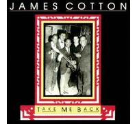 JAMES COTTON - Take Me Back