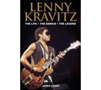 James Court Lenny Kravitz (Tascabile) Life The Genius The Legend