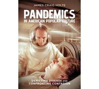 James Craig Holte Pandemics in American Popular Culture (Copertina rigida)