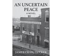 James Craig Tucker An Uncertain Peace (Tascabile)