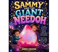 James Crayon Sammy and the Giant Needoh (Tascabile)