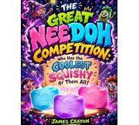 James Crayon The Great Needoh Competition (Tascabile)