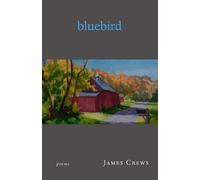 James Crews Bluebird (Tascabile)