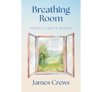 James Crews Breathing Room (Copertina rigida)