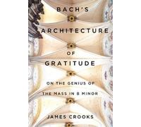 James Crooks Bach's Architecture of Gratitude (Tascabile)