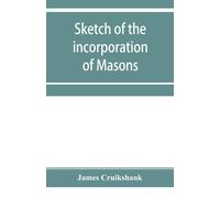 James Cruikshank Sketch of the incorporation of Masons (Tascabile)
