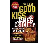 James Crumley The Last Good Kiss (Tascabile)