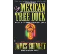 James Crumley The Mexican Tree Duck (Tascabile)