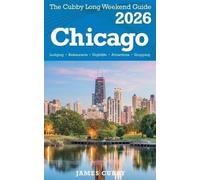 James Cubby CHICAGO The Cubby 2026 Long Weekend Guide (Tascabile)