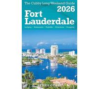 James Cubby FORT LAUDERDALE The Cubby 2026 Long Weekend Guide (Tascabile)