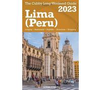 James Cubby Lima (Peru) The Cubby 2023 Long Weekend Guide (Tascabile)