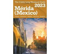 James Cubby Mérida (Mexico) The Cubby 2023 Long Weekend Guide (Tascabile)