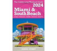 James Cubby MIAMI & SOUTH BEACH The Cubby 2024 Long Weekend Guide (Tascabile)