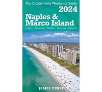 James Cubby NAPLES & MARCO ISLAND The Cubby 2024 Long Weekend Guide (Tascabile)