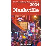 James Cubby NASHVILLE The Cubby 2024 Long Weekend Guide (Tascabile)