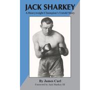 James Curl Jack Sharkey III (FOREWARD) Jack Sharkey (Tascabile)