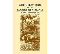 James Curtis Ballagh White Servitude in the Colony of Virginia (Tascabile)