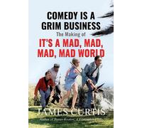 James Curtis Comedy is a Grim Business: The Making of It's a Mad Mad (Tascabile)