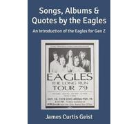 James Curtis Geist Songs, Albums & Quotes by the Eagles (Tascabile)