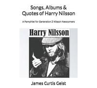 James Curtis Geist Songs, Albums & Quotes of Harry Nilsson (Tascabile)