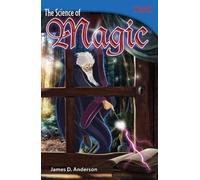 James D. Anderson The Science of Magic (Tascabile) TIME®: Informational Text