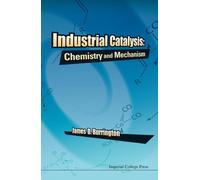 James D Burringt Industrial Catalysis: Chemistry And Mechani (Copertina rigida)