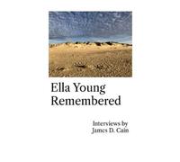 James D Cain Ella Young Remembered (Tascabile)