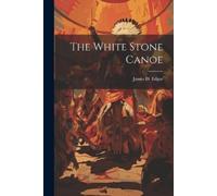 James D Edgar The White Stone Canoe (Tascabile)