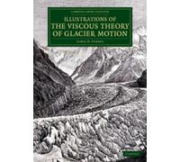James D. Forbes John Illustrations of the Viscous Theory of Glacier (Tascabile)