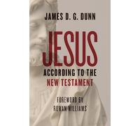 James D. G. Dunn Jesus according to the New Testament (Tascabile)