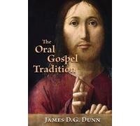 James D. G. Dunn Oral Gospel Tradition (Tascabile)