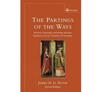 James D.G. Dunn Parting of the Ways (Tascabile)