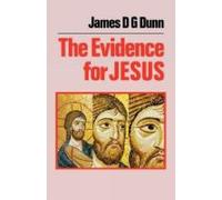James D. G. Dunn The Evidence For Jesus (Tascabile)