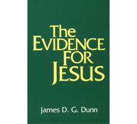 James D. G. Dunn The Evidence for Jesus (Tascabile)