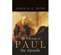 James D G Dunn The Theology of Paul the Apostle (Tascabile)