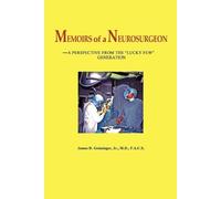 James D. Geissinger Memoirs of a Neurosurgeon (Tascabile)