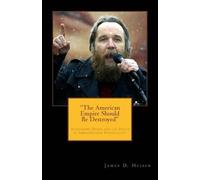 James D Heiser "The American Empire Should Be Destroyed" (Tascabile)
