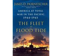 James D Hornfischer The Fleet at Flood Tide (Tascabile)