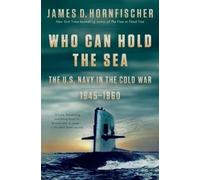 James D. Hornfischer Who Can Hold the Sea (Tascabile)