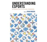 James D. Ivory Understanding Esports (Copertina rigida)