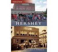 James D., Jr. Mcmahon Hershey (Tascabile) Then & Now