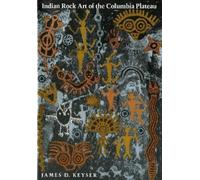 James D. Keyser Indian Rock Art of the Columbia Plateau (Tascabile)
